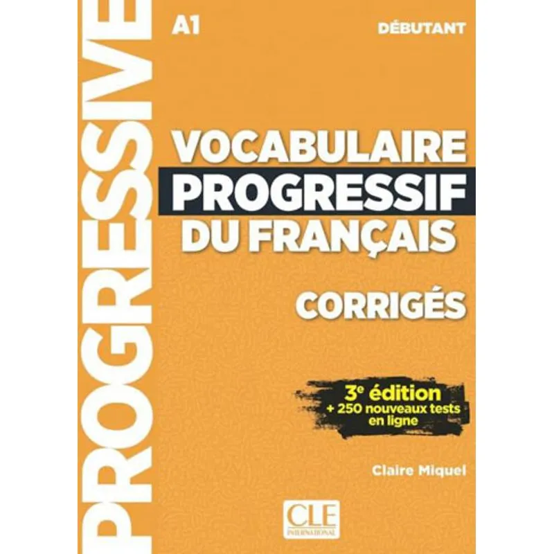 VOCABULAIRE PROGRESSIF DU FRANÇAIS - NIVEAU DEBUTANT - CORRIGES