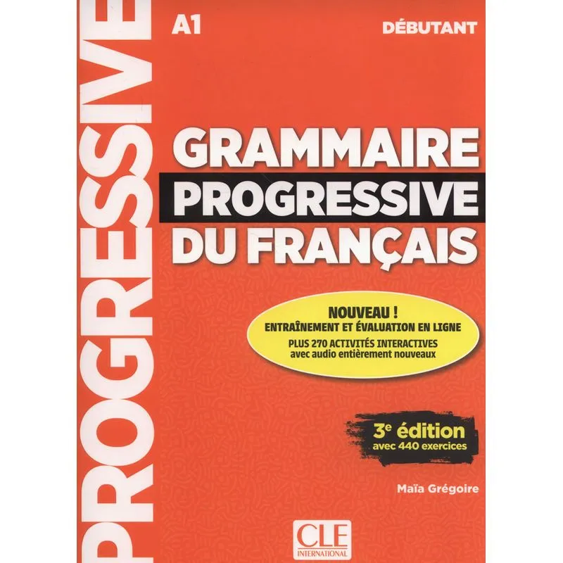 GRAMMAIRE PROGRESSIVE DU FRANÇAIS - NIVEU DEBUTANT - LIVRE + CD + LIVRE-WEB INTERACTIF - 3EME EDITIO