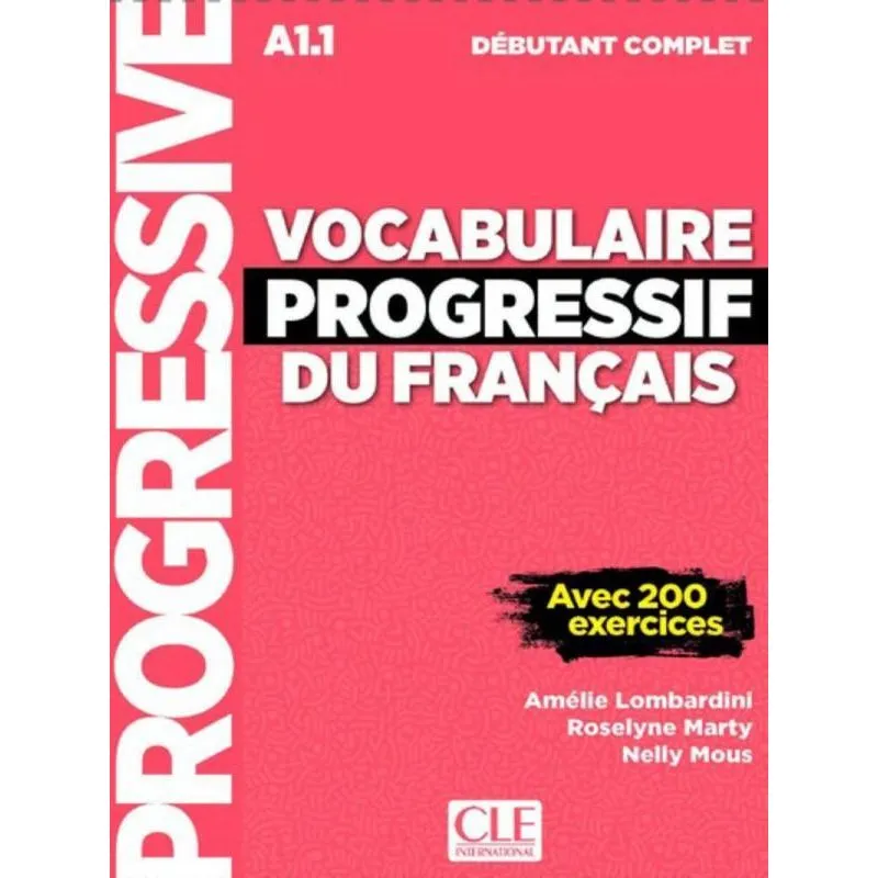 VOCABULAIRE PROGRESSIF DU FRANÇAIS - NIVEAU DÉBUTANT COMPLET - LIVRE + CD + LIVRE-WEB - NOUVELLE COU