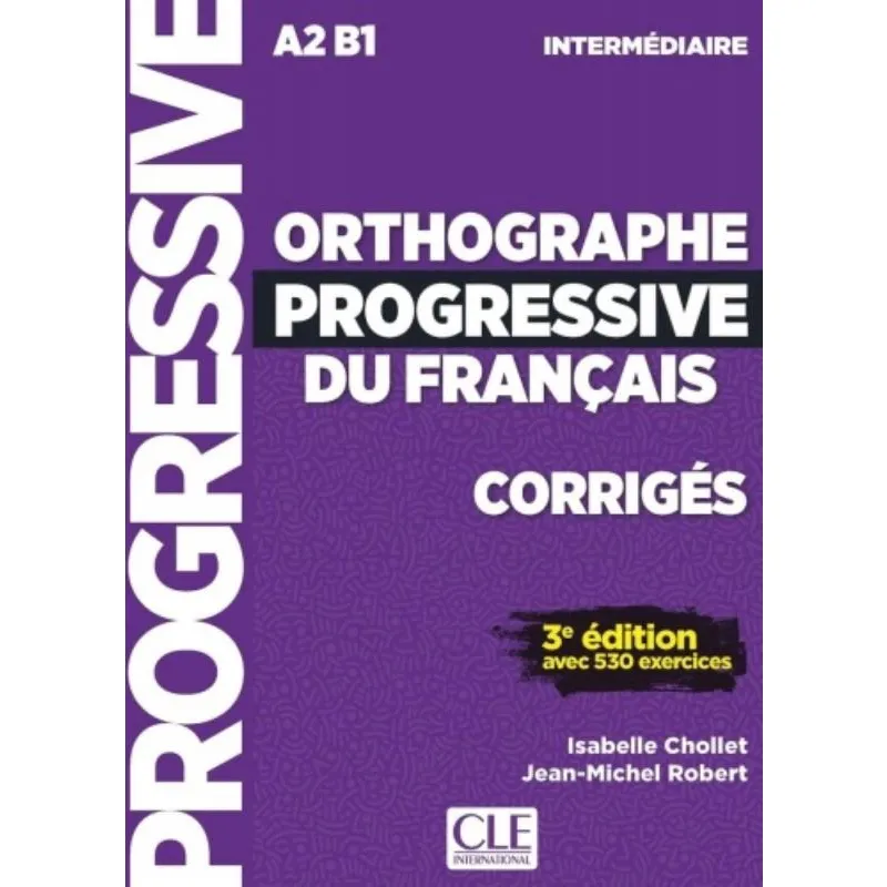 Orthographe Progressive Du Francais - Intermediaire (A2-B1) - Corriges - 3Eme Ed