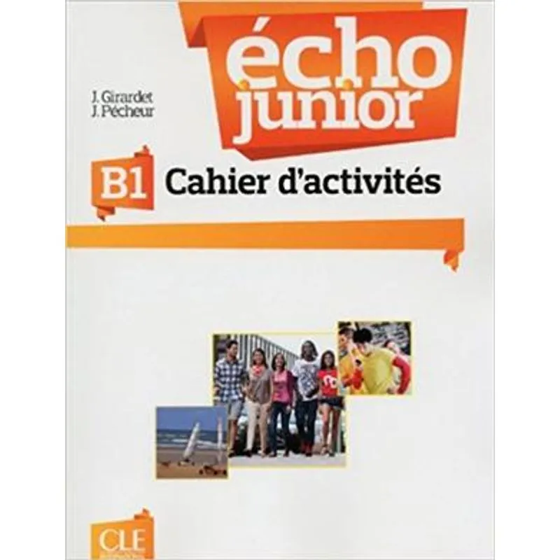Echo Junior B1 - Cahier D´ Activites