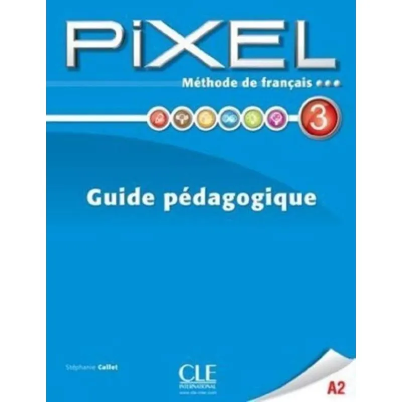 PIXEL 3 - GUIDE PEDAGOGIQUE