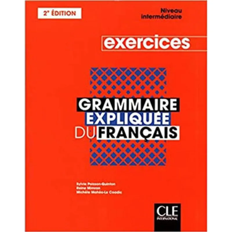GRAMMAIRE EXPLIQUÉE DU FRANÇAIS INTERMÉDIAIRE - CAHIER - 2ª EDITION