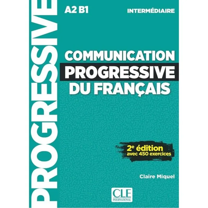 COMMUNICATION PROGRESSIVE DU FRANÇAIS - NIVEAU INTERMÉDIAIRE - A2/B1 - LIVRE + AUDIO TÉLÉCHARGEABLE