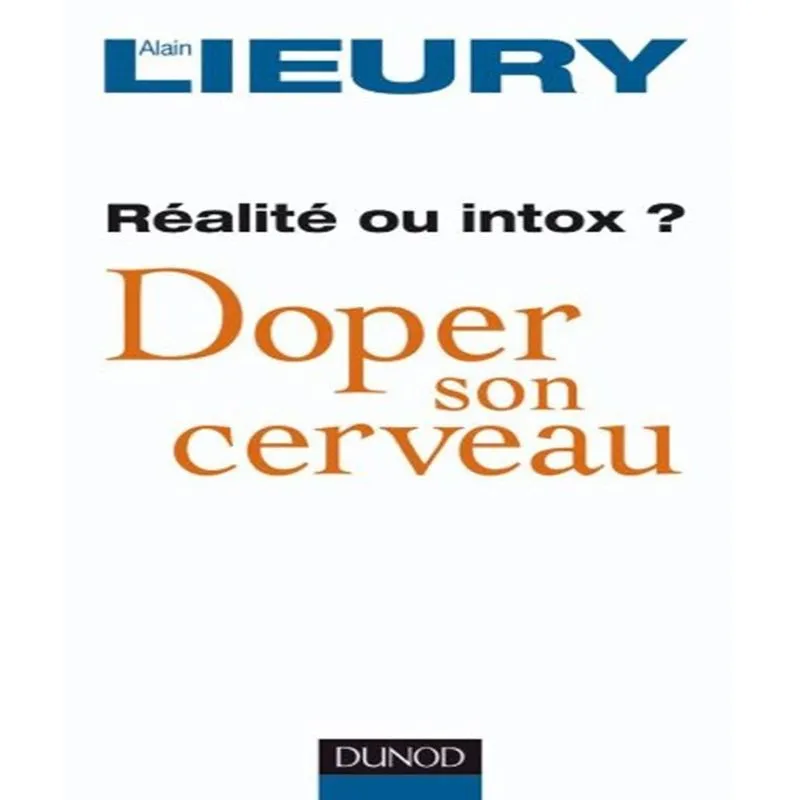 Doper Son Cerveau - Mensonge Ou Réalité ?