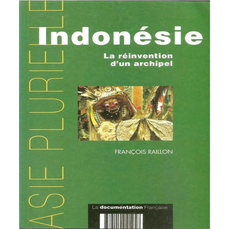 Indonésie - La Réinvention Dun Archipel