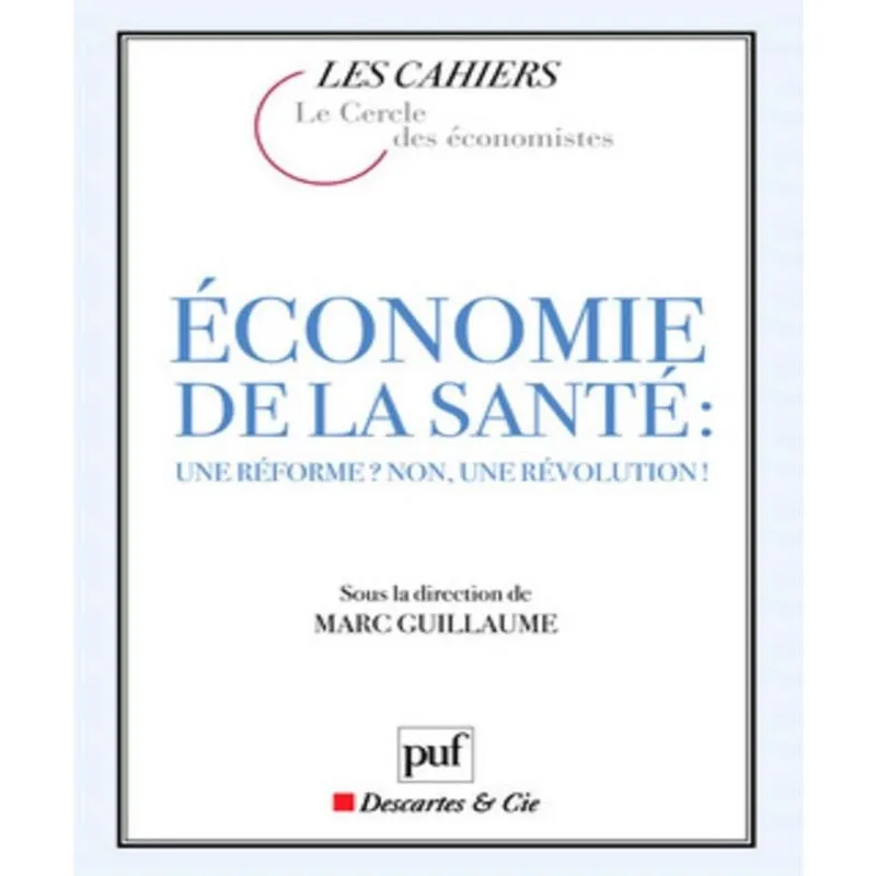 Economie De La Santé - Une Réforme? Non, Une Révol. Ution!