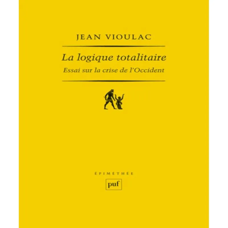 La Logique Totalitaire - Essai Sur La Crise De Loccident