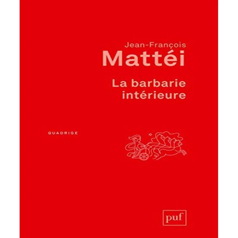 La Barbarie Intérieure: Essai Sur Limmonde Moderne