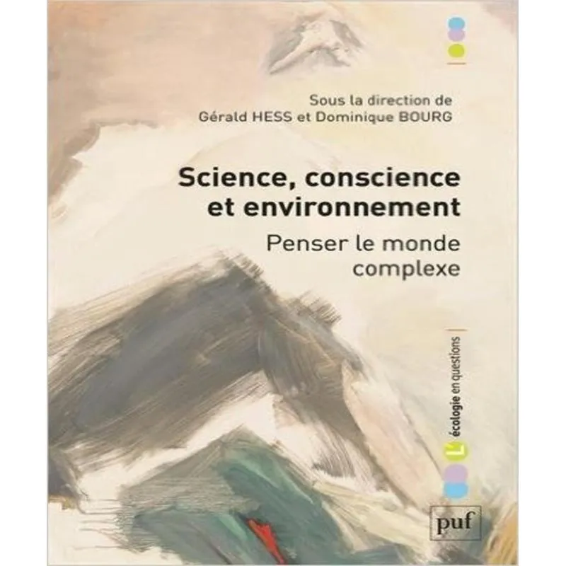 Science, Conscience Et Environnement - Penser Le Monde Complexe