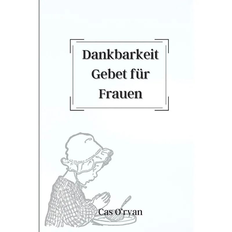 Dankbarkeit Gebet für Frauen