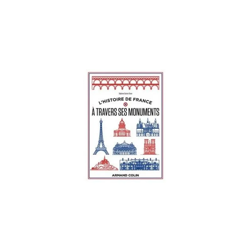L'HISTOIRE DE FRANCE À TRAVERS SES MONUMENTS