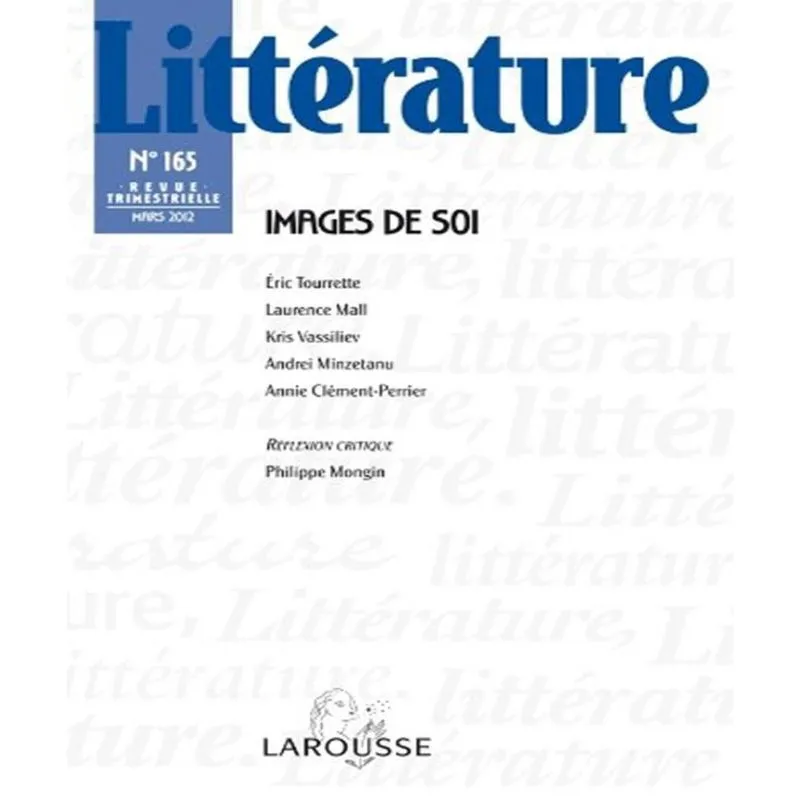 LITTéRATURE, n. 165 - images de soi