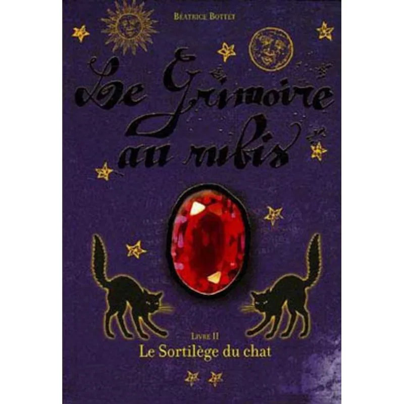 LE GRIMOIRE AU RUBIS - TOME 2 - LE SORTILEGE DU CHAT