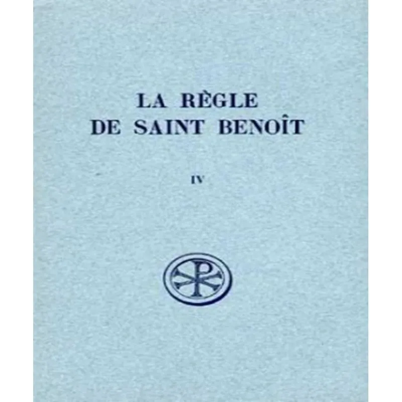 La Règle De Saint Benoît 4 - Commentaire Historique Et Critique (parties 1-3)