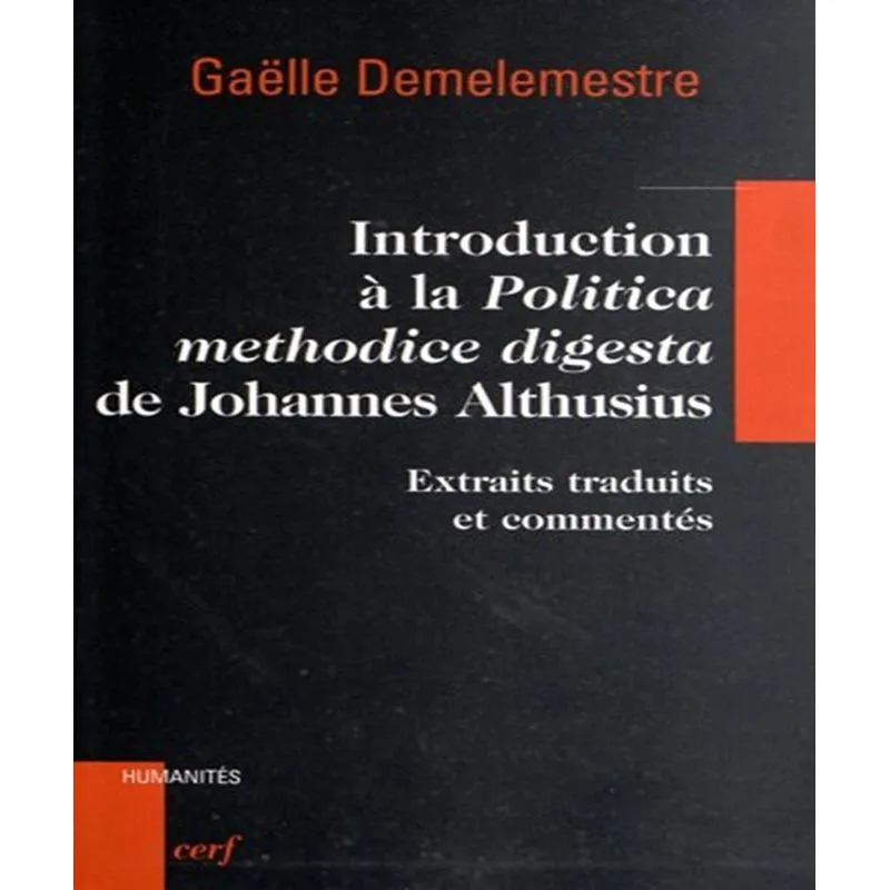 Introduction À La Politica Methodice Digesta De Johannes Althusius - Extraits Traduits Et Commentés