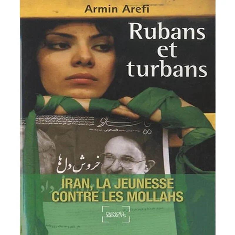 Rubans Et Turbans - Iran, La Jeunesse Contre Les Mollahs