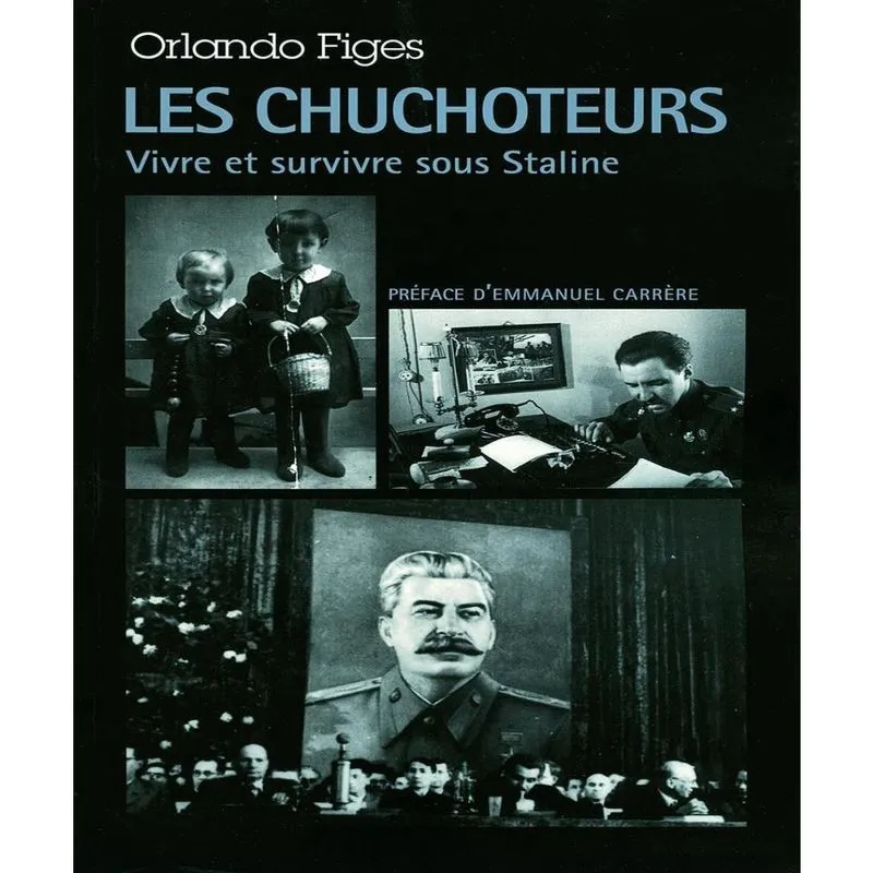 Les Chuchoteurs: Vivre Et Survivre Sous Staline