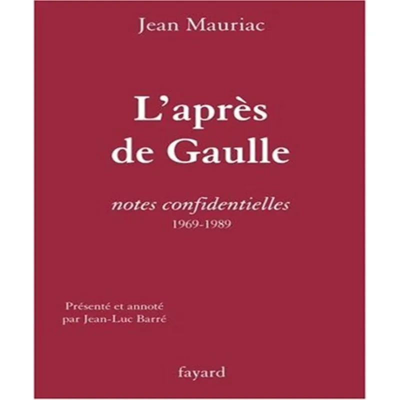 Laprès-De Gaulle: Notes Confidentielles (1969-1989)