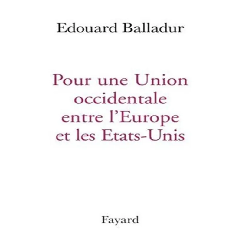 Pour Une Union Occidentale Entre Leurope Et Les États-Unis