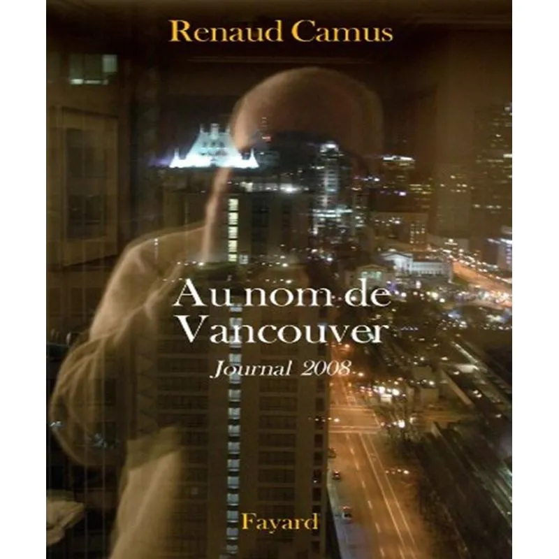 Au Nom De Vancouver: Journal 2008