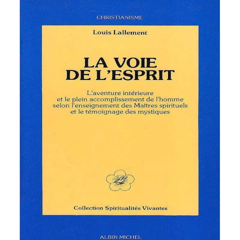 La Voie De Lesprit: Laventure Intérieure Et Le Plein Accomplissement De Lhomm