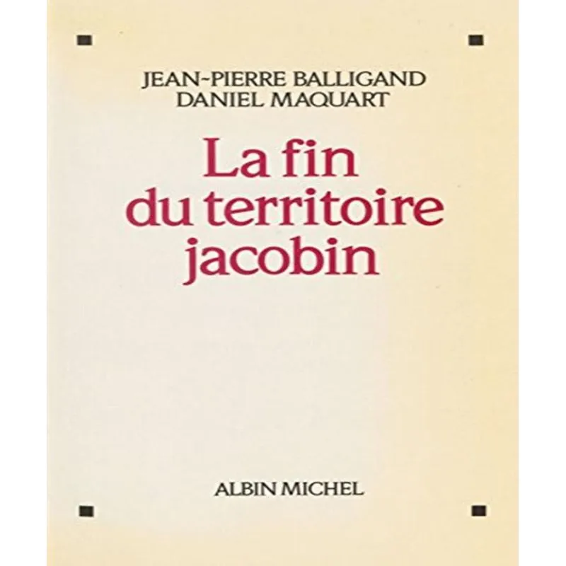 La Fin Du Territoire Jacobin