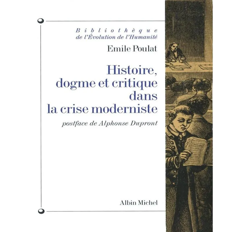 Histoire, Dogme Et Critique Dans La Crise Moderniste
