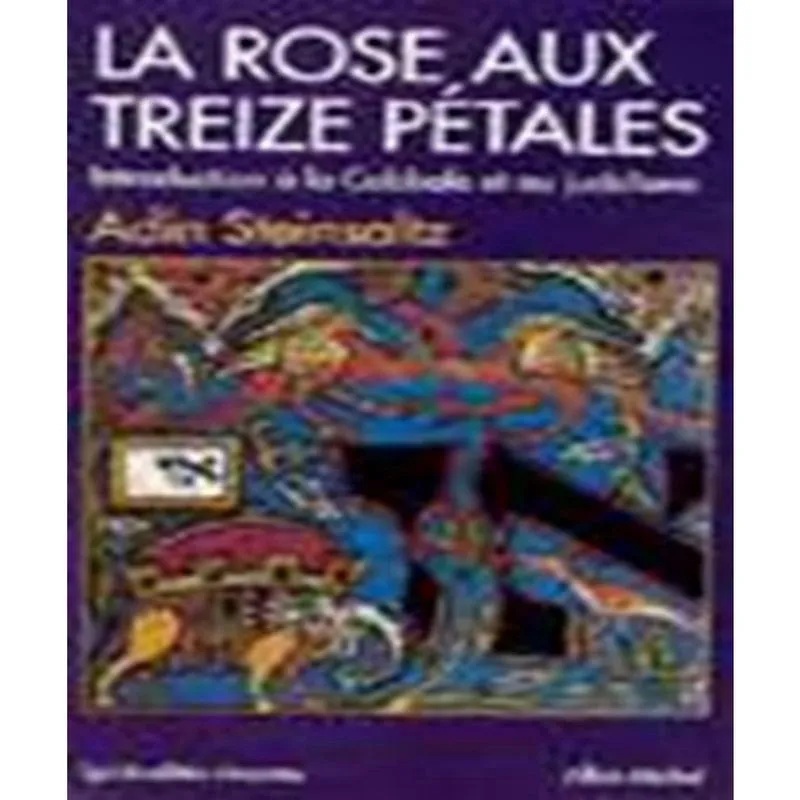 La Rose Aux Treize Pétales - Introduction à La Cabbale Et Au Judaïsme