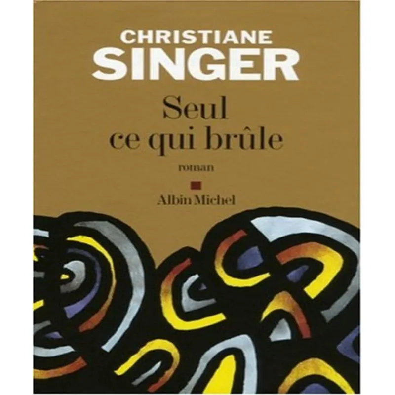 Seul Ce Qui Brûle