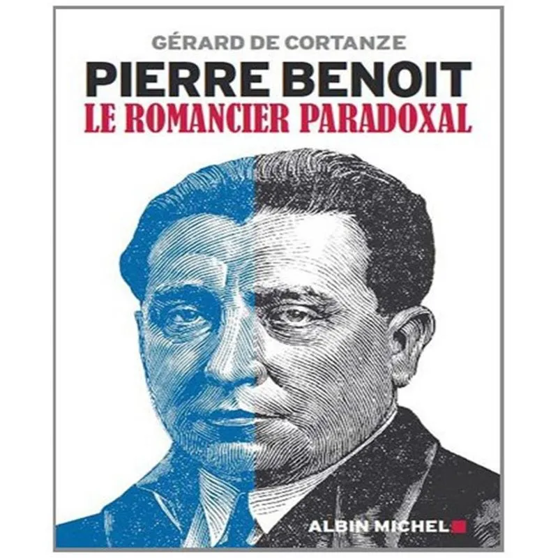 Pierre Benoit - Le Romancier Paradoxal