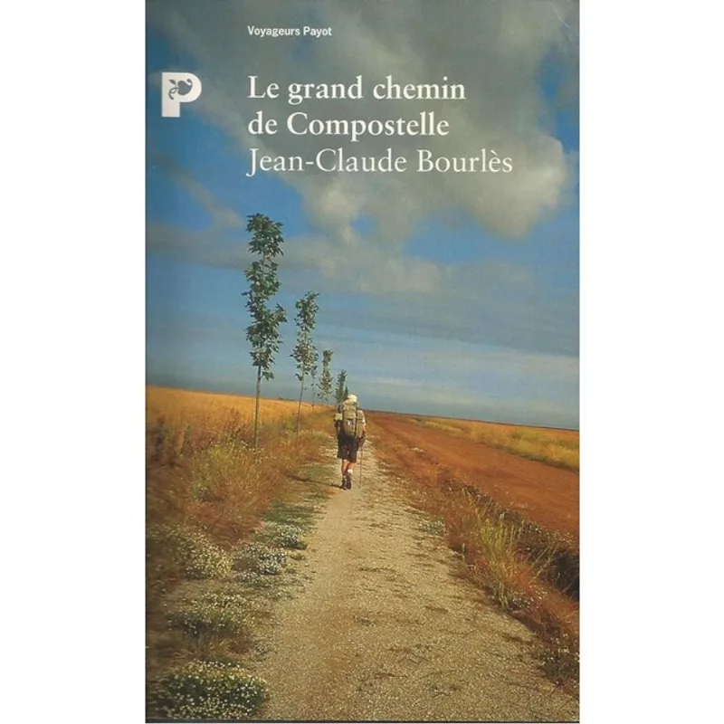 LE GRAND CHEMIN DE COMPOSTELLE
