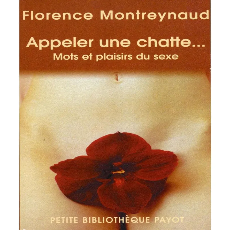 Appeler Une Chatte.: Mots Et Plaisirs Du Sexe