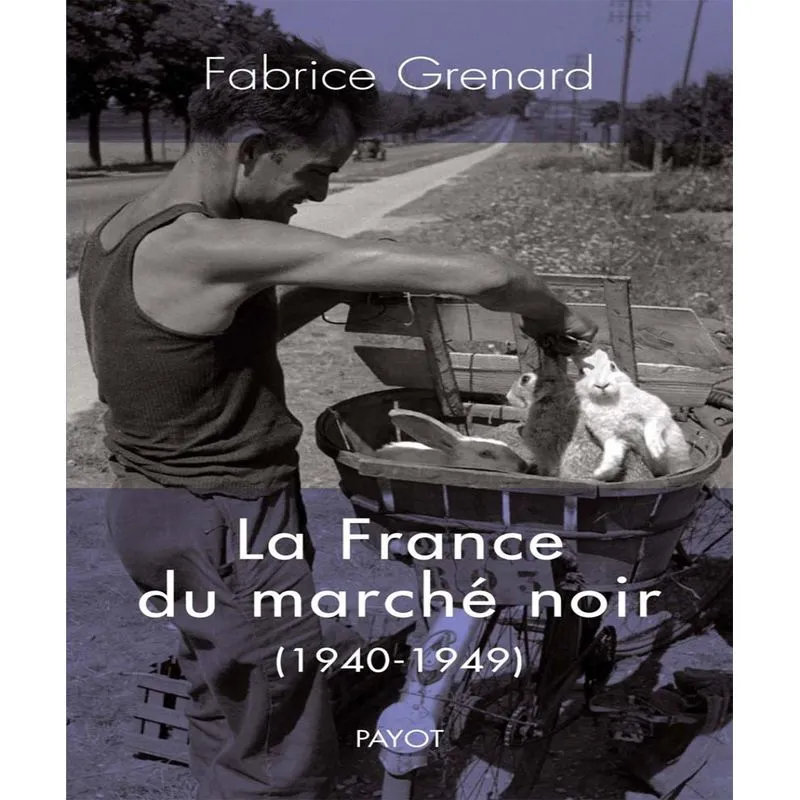 La France Du Marché Noir (1940-1949)