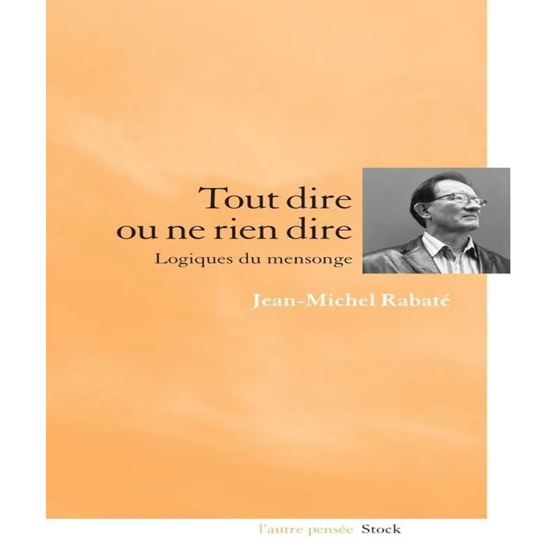Tout Dire Ou Ne Rien Dire
