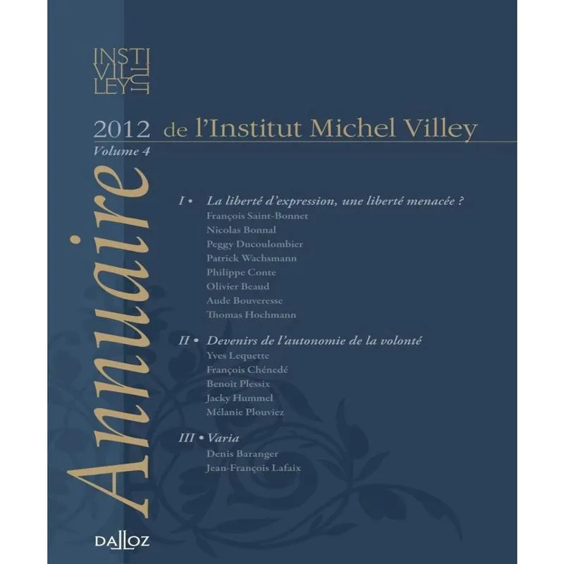 Annuaire de linstitut michel villey, n. 4 la LIBERTé dexpression, une LIBERTé MENACéE?