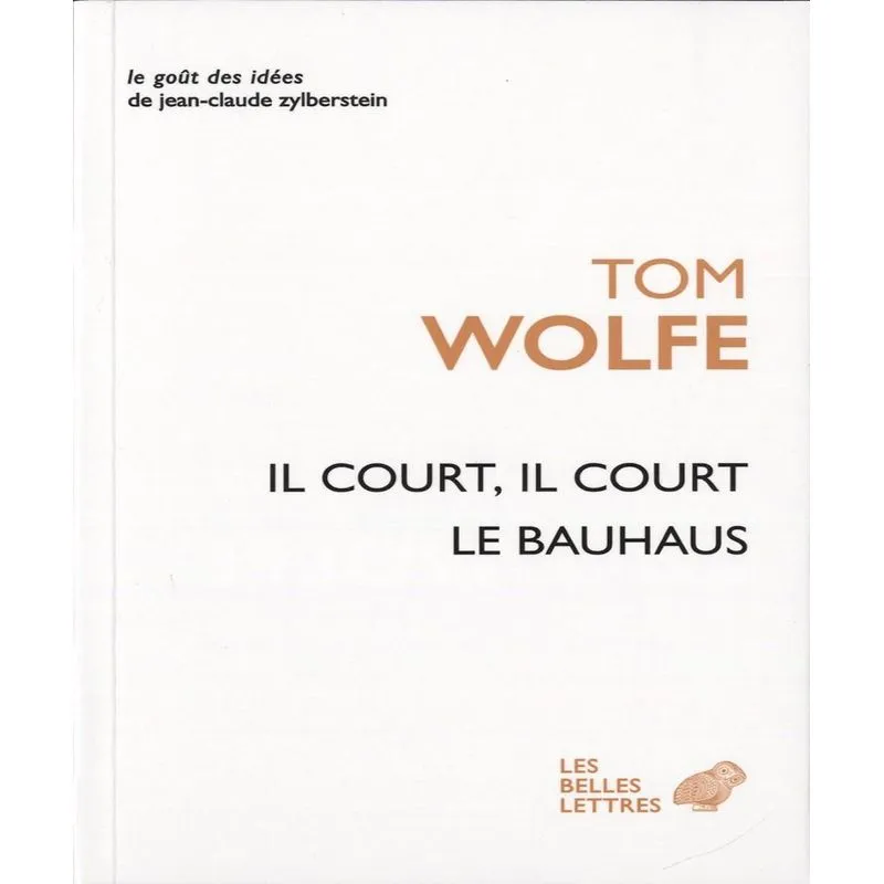 Il Court, Il Court Le Bauhaus : Essai Sur La Colonisation De Larchitecture