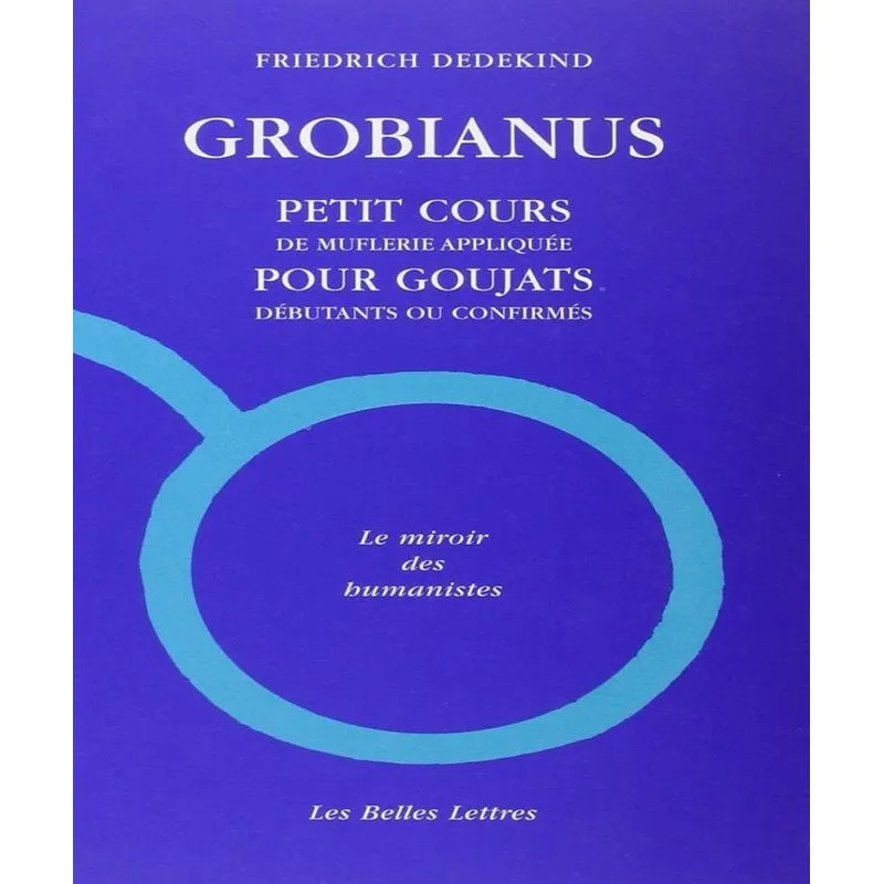Grobianus: Petit Cours De Muflerie Appliquée Pour Goujats Débutants Ou Confirmés