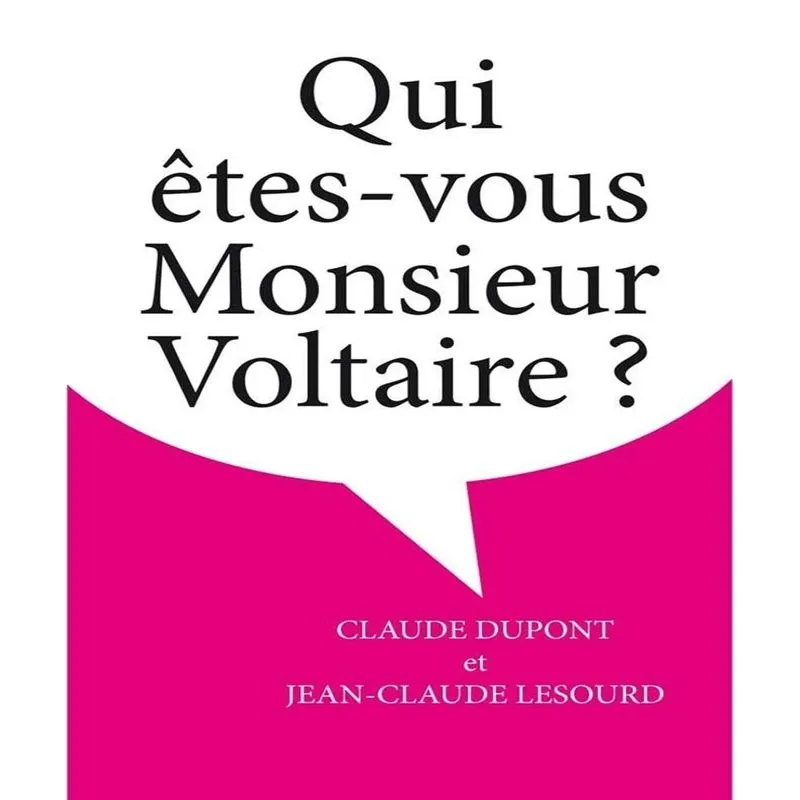Qui Êtes-vous, Monsieur Voltaire ?
