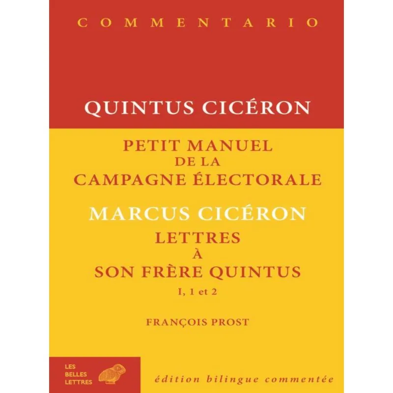 PETIT MANUEL DE LA CAMPAGNE ÉLECTORALE - LETTRES À SON FRÈRE QUINTUS