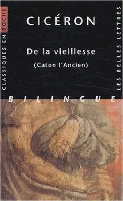 Ciceron, de la Vieillesse: (Caton l'Ancien) Paperback