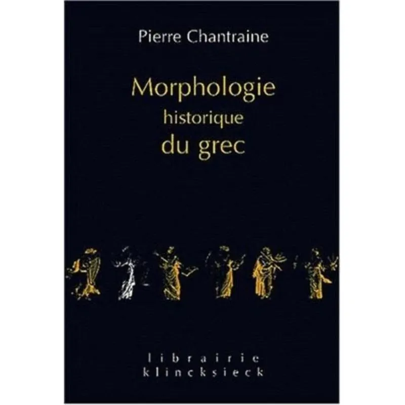 MORPHOLOGIE HISTORIQUE DU GREC