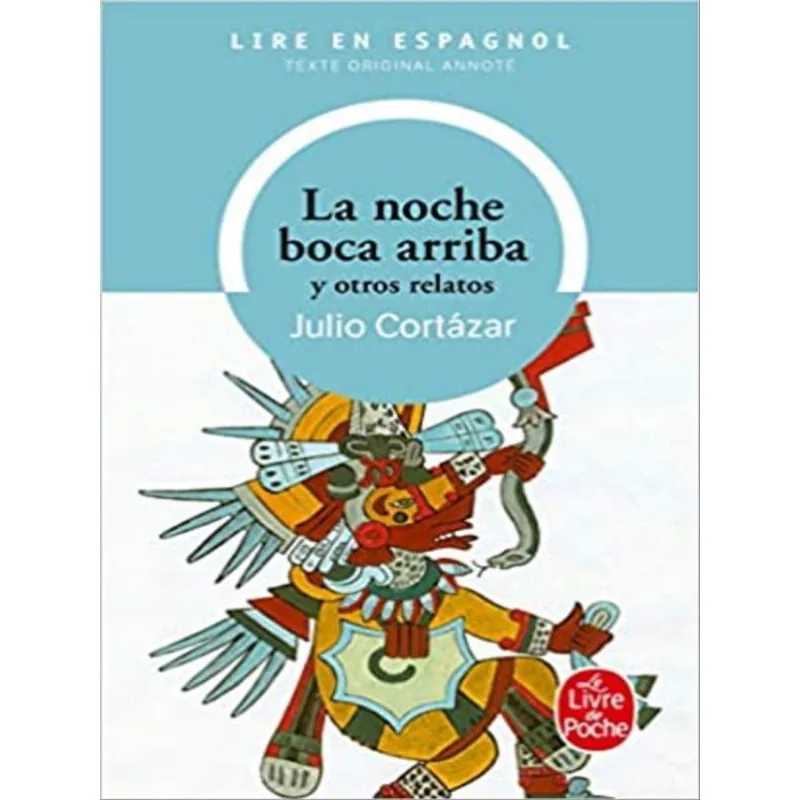 LA NOCHE BOCA ARRIBA Y OTROS RELATOS