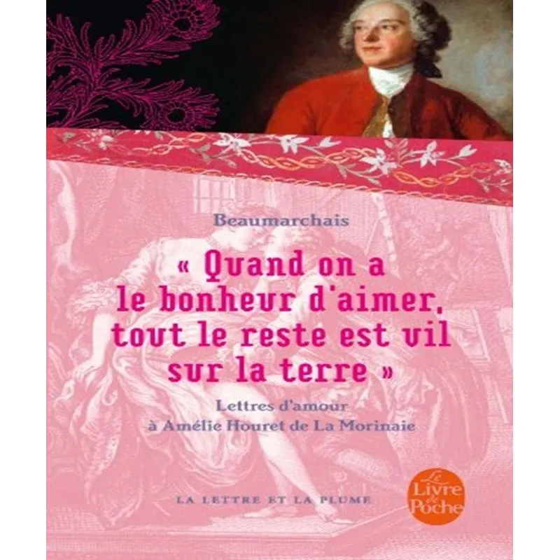 Quand On A Le Bonheur Daimer, Tout Le Reste Est Vil Sur La Terre: Lettres Damour: 1787-1799