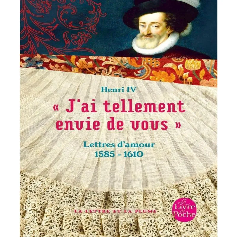 Jai Tellement Envie De Vous - Lettres Damour (1585-1610)
