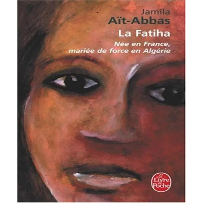 La Fatiha - Née En France, Mariée De Force En Algérie