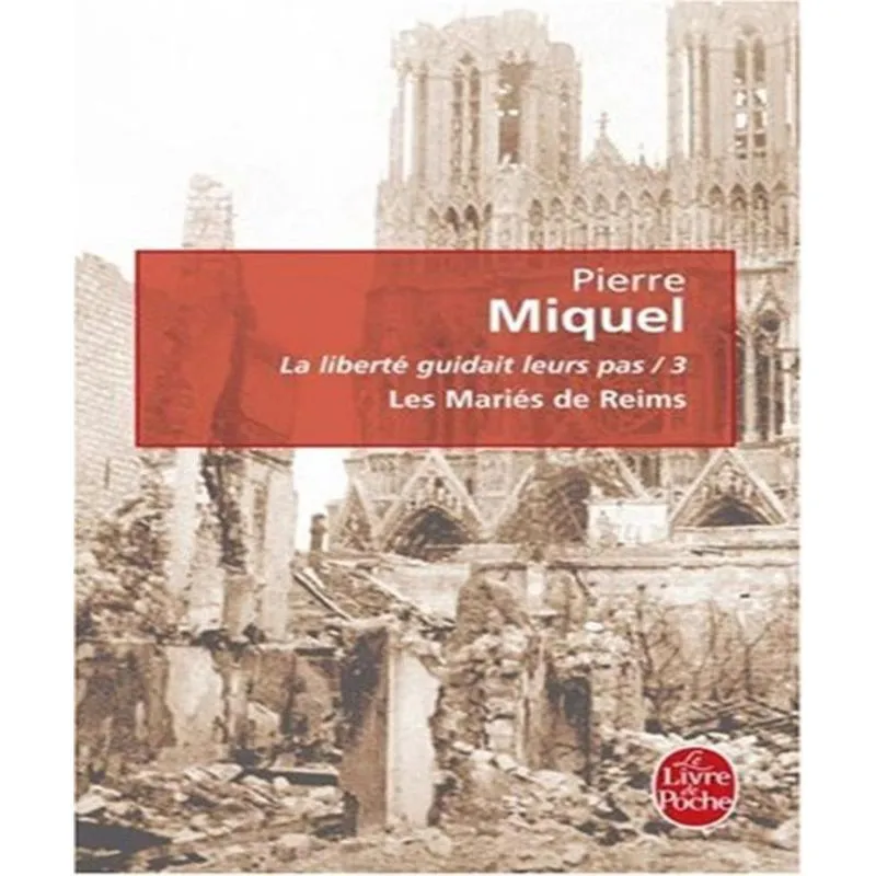La LIBERTé guidait leurs pas 3, les MARIéS de reims: suite romanesque