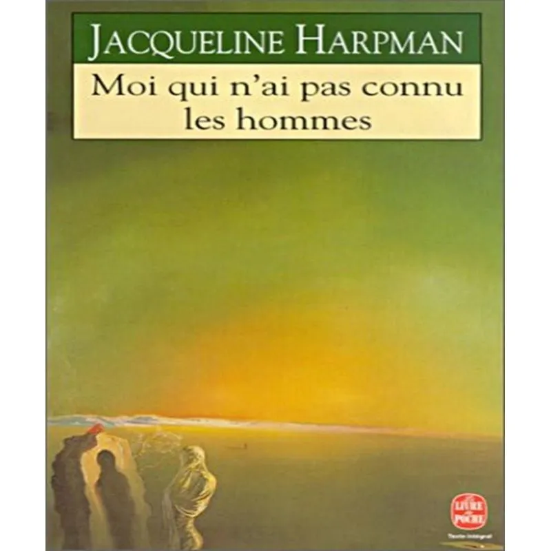 Moi Qui Nai Pas Connu Les Hommes
