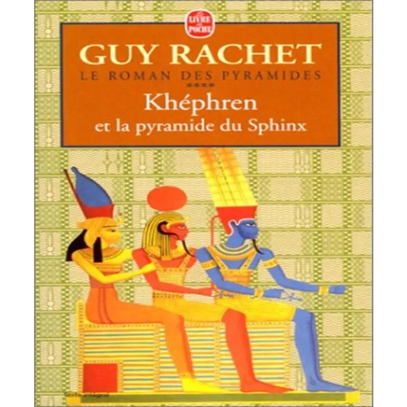 Khéphren Et La Pyramide Du Sphinx - Le Roman Des Pyramides 4