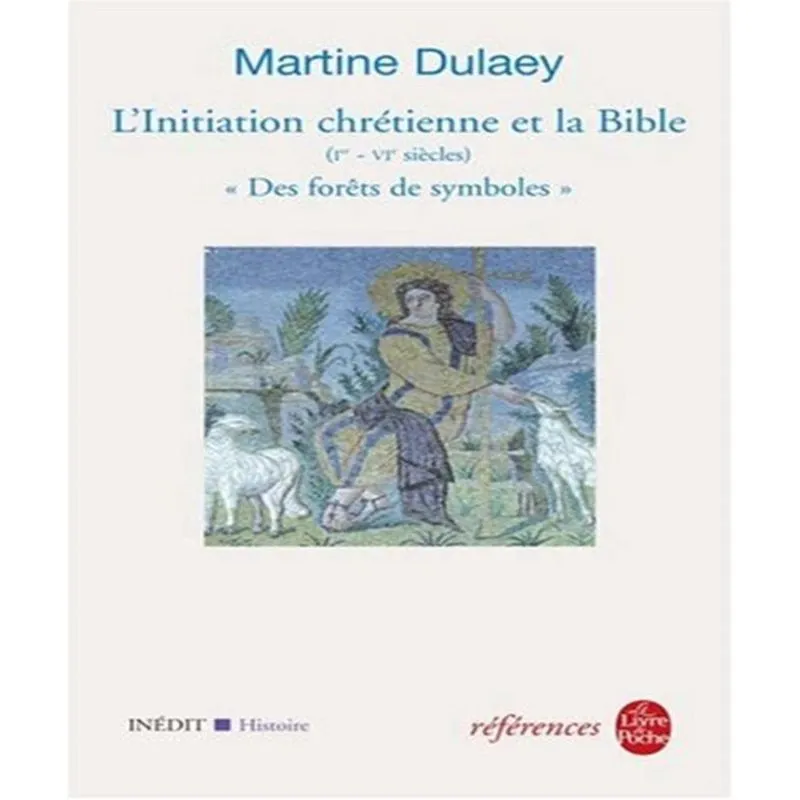 Des FORêTS de symboles, linitiation CHRéTIENNE et la bible 1ER - vie SIèCLES